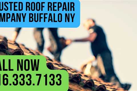 Trusted Roof Repair Company Buffalo NY