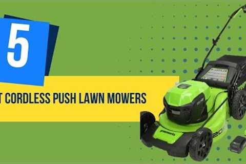 Top 5 best Cordless push lawn mowers 2022