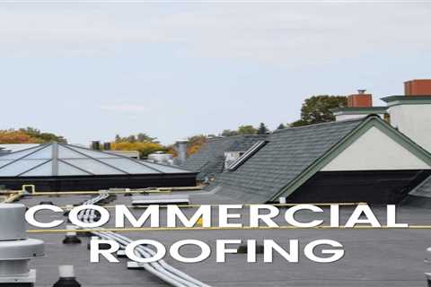 Commercial Roofing Contractors Rochester NY Can Trust