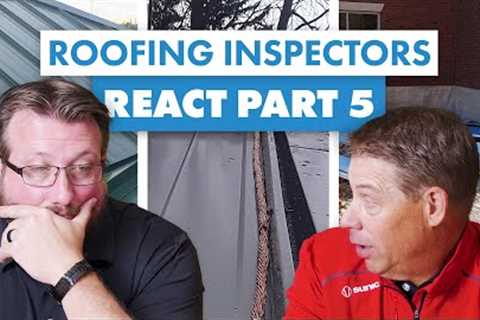 Roofing Inspectors React: Good & Bad Metal Roof Installations Part 5