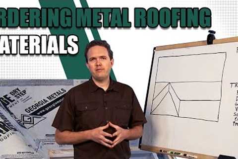 Ordering Metal Roofing Materials