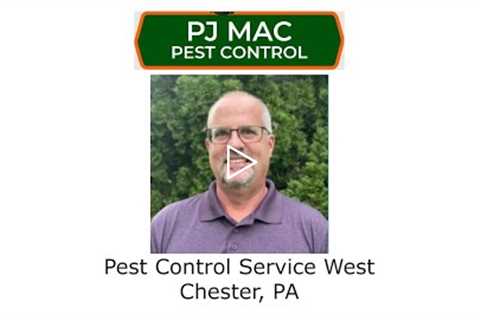 Pest Control Service West Chester, PA - PJ Mac Pest Control