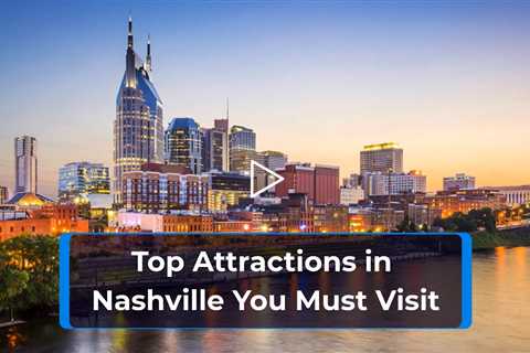 Tops Attractions in Nashville You Must Visit