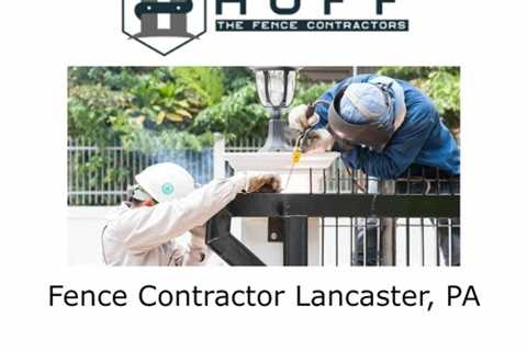 Fence Contractor Lancaster, PA