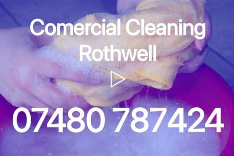 Commercial Cleaners Rothwell Experienced Workplace Office And School Cleaning Services