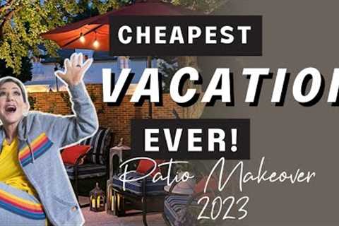Cheapest Vacation EVER! - Patio Makeover 2023