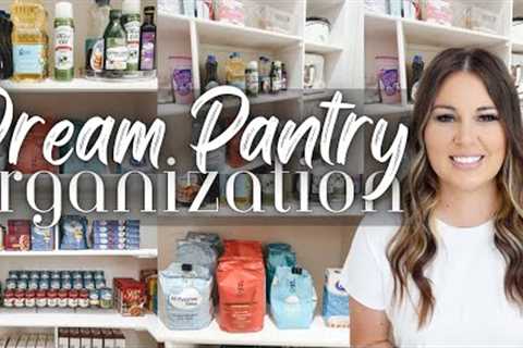 NEW HOME DREAM PANTRY ORGANIZATION | 2023 PANTRY ORGANIZE WITH ME | NEW HOUSE PANTRY ORGANIZATION