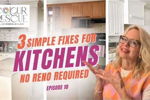3 Simple Kitchen Upgrades with No Renovations Needed | Colour Rescue with Maria Killam Episode 10.