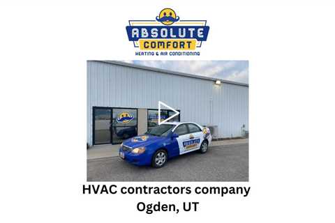 HVAC contractors company Ogden, UT - Absolute Comfort Heating and Air Conditioning, LLC