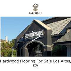 Hardwood Flooring For Sale Los Altos, CA - Elephant Floors - (408) 222-5878