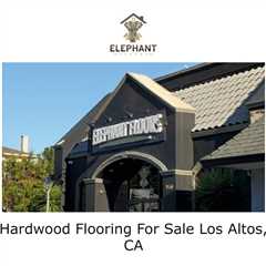 Hardwood Flooring For Sale Los Altos, CA