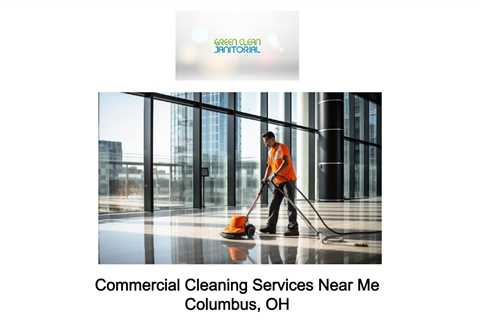 Commercial Cleaning Services Near Me Columbus, OH