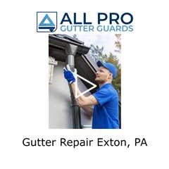 Gutter Repair Exton, PA - All Pro Gutter Guards