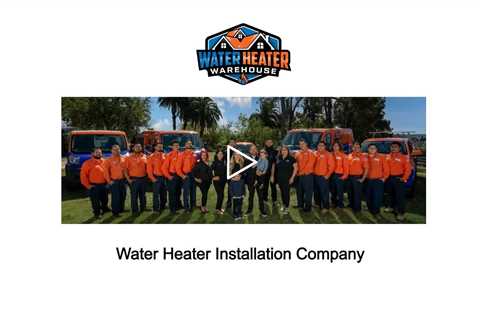 Water Heater Installation Company - The Water Heater Warehouse - (714) 244-8562