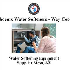 Water Softening Equipment Supplier Mesa, AZ