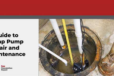 A Guide to Sump Pump Repair and Maintenance