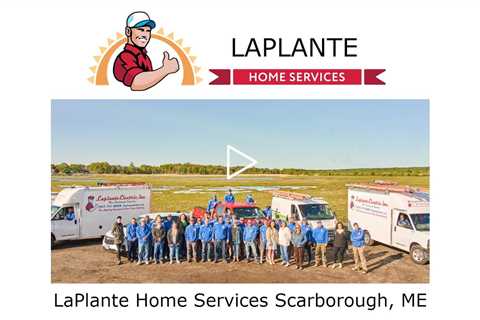 LaPlante Home Services Scarborough, ME - LaPlante Home Services