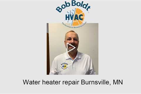 Water heater repair Burnsville, MN - Bob Boldt HVAC