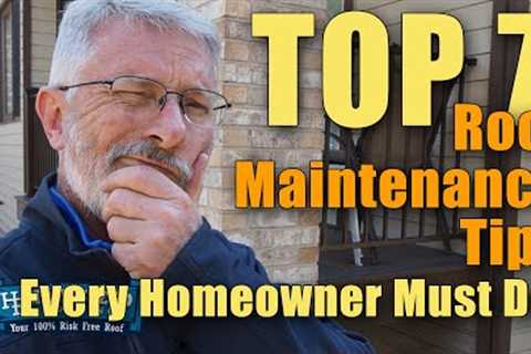 7 Roof Maintenance Tips Every Homeowner Must Do