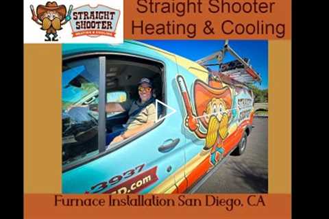 Furnace Installation San Diego CA - Straight Shooter Heating & Cooling