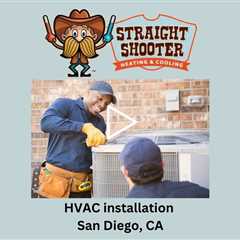 HVAC installation San Diego, CA - Straight Shooter Heating & Cooling