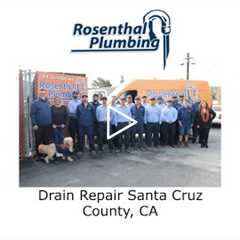 Drain Repair Santa Cruz County, CA - Rosenthal Water Softeners & Treatment