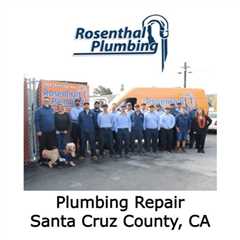 Plumbing Repair Santa Cruz County, CA