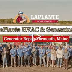 Generator Repair Yarmouth, Maine - LaPlante HVAC & Generators