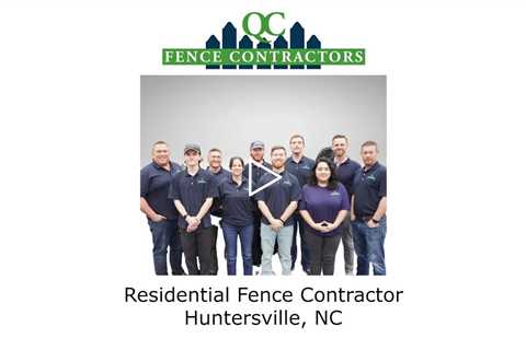 Residential Fence Contractor Huntersville, NC - QC Fence Contractors