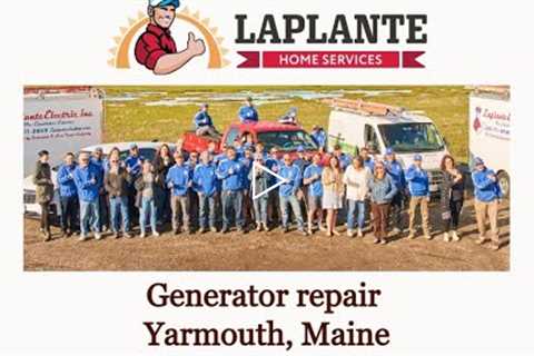 Generator repair Yarmouth, Maine - LaPlante HVAC & Generators