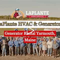 Generator Rental Yarmouth, Maine - LaPlante HVAC & Generators