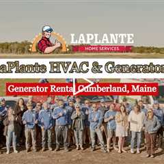 Generator Rental Cumberland, Maine - LaPlante HVAC & Generators