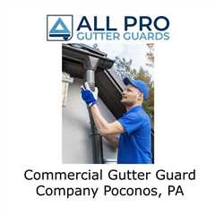 Commercial Gutter Guard Company Poconos, PA - All Pro Gutter Guards's Podcast