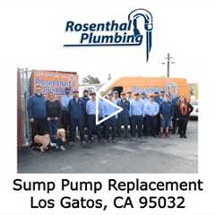 Sump Pump Replacement Los Gatos, CA 95032 - Rosenthal Plumbing