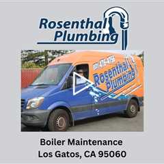 Boiler Maintenance Los Gatos, CA 95060 - Rosenthal Water Softeners & Treatment