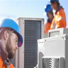 How to Ensure Your HVAC Contractor is Right for You