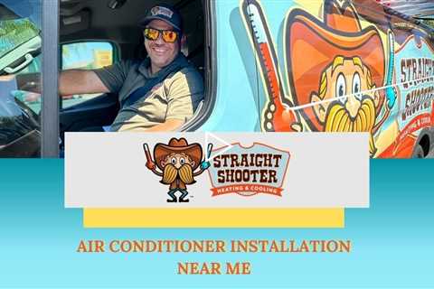 Air Conditioner Installation near me - Straight Shooter Heating & Cooling