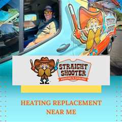 Heating Replacement near me