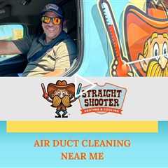 Air Duct Cleaning near me - Straight Shooter Heating & Cooling