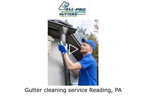 Gutter cleaning service Reading, PA - All Pro Gutter Guards