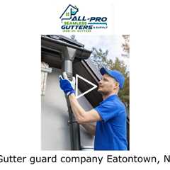 Gutter guard company Eatontown, NJ - All Pro Gutter Guards