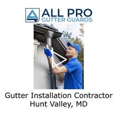Gutter Installation Contractor Hunt Valley, MD - All Pro Gutter Guards