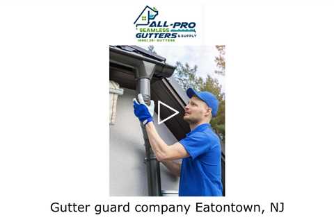 Gutter guard company Eatontown, NJ - All Pro Gutter Guards