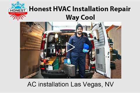 AC Installation Las Vegas, NV - Honest HVAC Installation Repair Way Cool