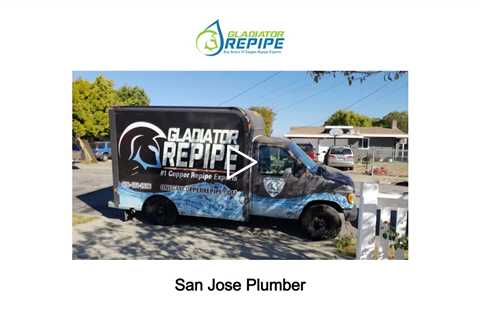 San Jose Plumber - Gladiator Repipe & Plumbing San Jose - (408) 444-2696