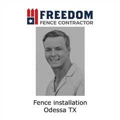 Fence installation Odessa TX