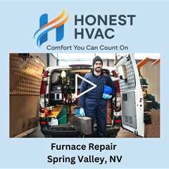 Furnace Repair Spring Valley, NV - Honest HVAC Installation & Repair