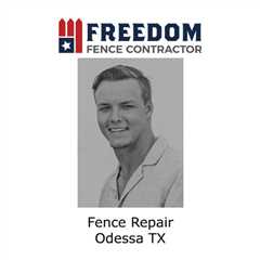 Fence repair Odessa TX