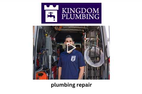 plumbing repair - Kingdom Plumbing
