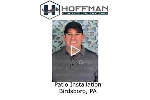Patio Installation Birdsboro, PA - Hoffman Concrete Contractors